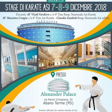 RADUNO NAZIONALE ASI  SETTORE KARATE e SESSIONE AUTUNNALE ESAMI GRADUAZIONE il 7-8-9 dicembre ad ABANO TERME (PD) presso l’hotel Alexander Palace